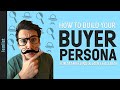 Step by Step Process to Build Your B2B Buyer Persona + FREE Template