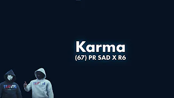 (67) PR SAD X R6 - Karma Lyric Video