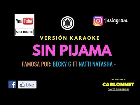 Sin Pijama – Becky G Ft Natti Natasha (Karaoke)