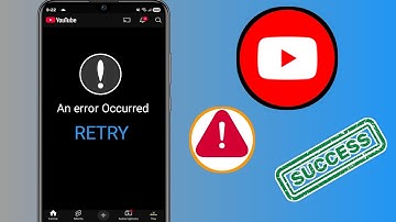 How To Fix Youtube An Error Occurred Retry Problem 