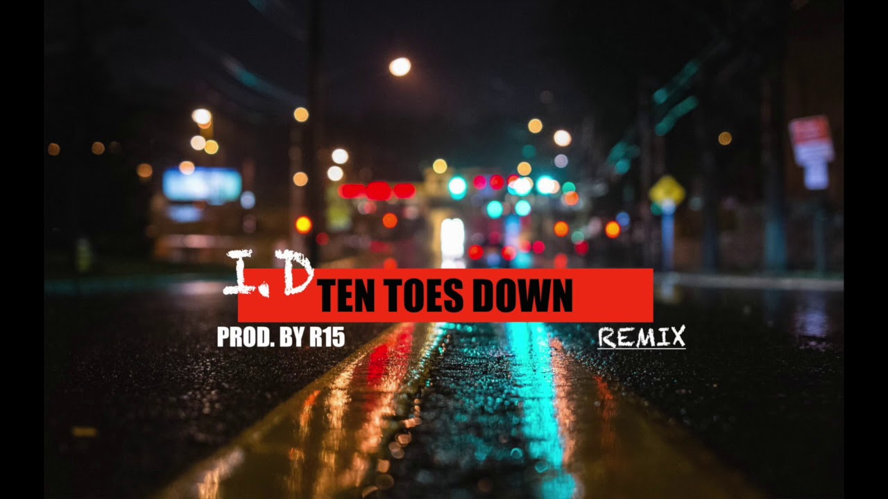 I D Ten Toes Down REMIX YouTube I d ten toes down remix youtube