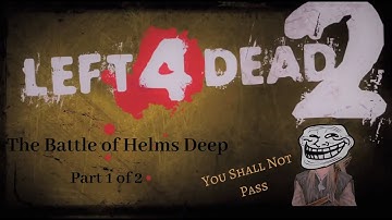 L4D2 Helms Deep Part 1 Best Moments
