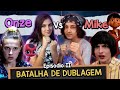 Dubladora da ONZE/ELEVEN Vs. Dublador do MIKE (Stranger Things) - BATALHA DE DUBLAGEM #Episódio2