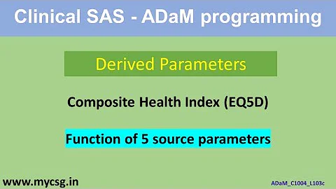 Clinical SAS - ADaM - Derived Parameters - Composite Health Index - EQ5D - ADaM_C1004_L103c