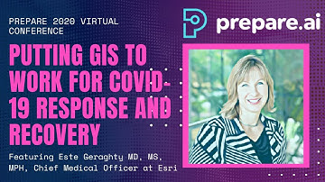 Putting Geographic Information Systems (GIS) to work for COVID-19 Response and Recovery (Esri)