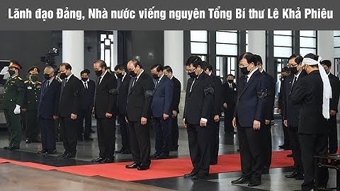 Lễ viếng Nguyên Tổng Bí thư Lê Khả Phiêu | Báo điện tử VOV