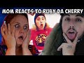 MOM REACTS To Ruby Da Cherry!