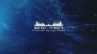 Bad Guy - YT Beat 5 - Trap Type Beat Freestyle Beat (FREE)