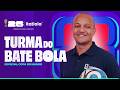 TURMA DO BATE-BOLA - 17/06/2026
