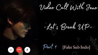 Video Call With Lee Jeno - Let's Break Up (Fake Sub Indo) Part 1
