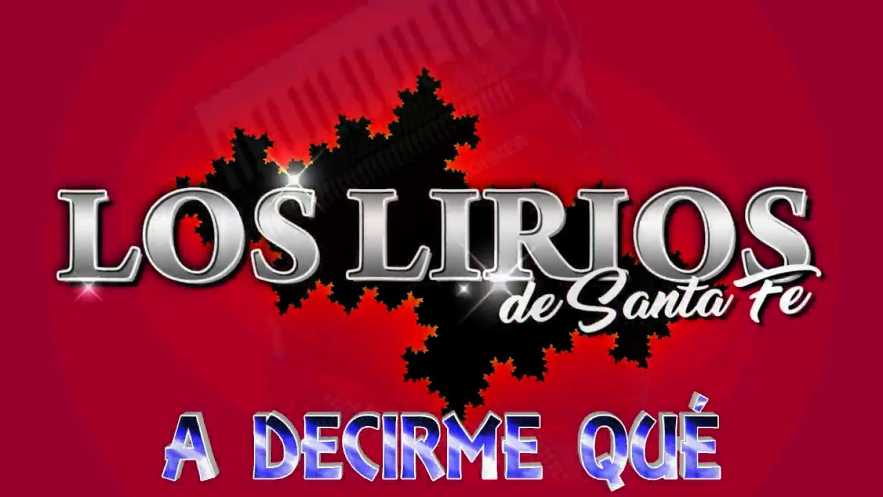 A Decirme Que - Los Lirios De Santa Fe ft Mario Luis