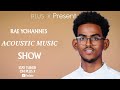 PlusX Rae Yohannes Zeytdgem ßïÿßï ßëÁßïÁßîêßêØ New Eritrean Acoustic Music 2025 PlusX Rae Yohannes Zeytdgem ßïÿßï ßëÁßïÁßîêßêØ New Eritrean Acoustic Music 2025