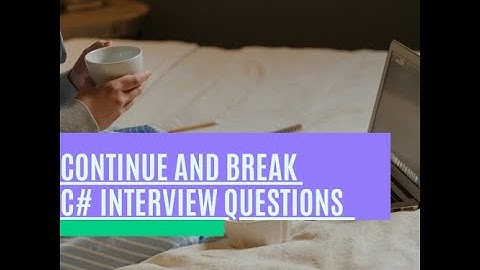 Continue and Break | C# Interview Questions | Freshers and Experienced | .Net Core