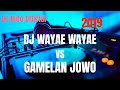 Djwayaewayaevsgamelanjowo                                  dj wayae wayae vs gamelan jowo