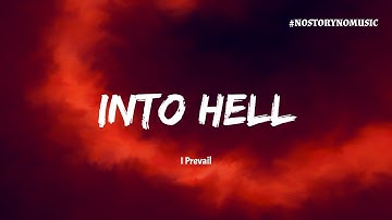 ｜你可以把我拖入火海，把我扔進深井。你是最接近天堂的存在，我願意跟隨你墜入地獄。｜I Prevail - Into Hell 進入地獄