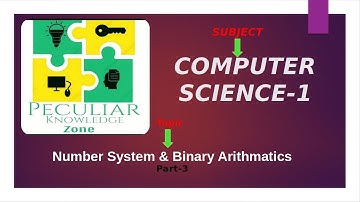 Number System & Binary Arithmetic part 3