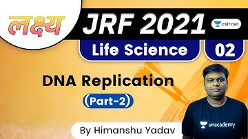 06:00 PM - Lakshya JRF June 2021 | Life Science by Himanshu Yadav | DNA Replication (Part-2)