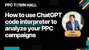 How to Use ChatGPT Code Interpreter to Analyze Your PPC Campaigns | PPC Town Hall 90