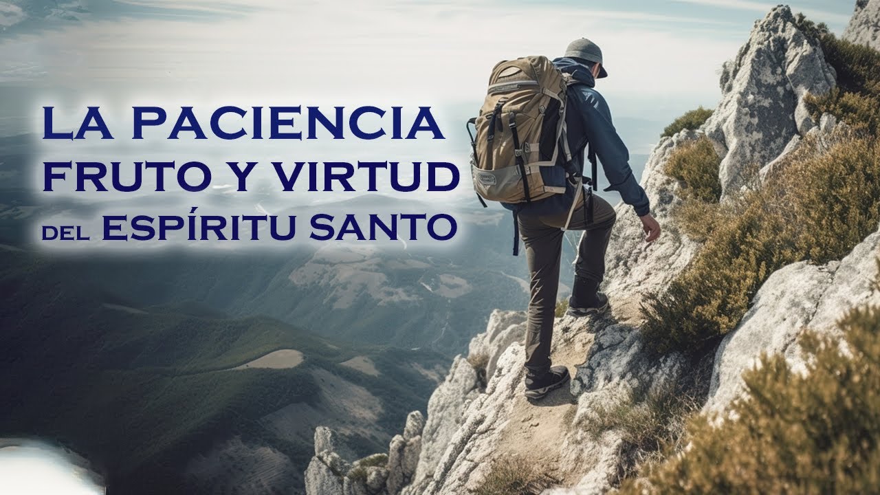 | LA PACIENCIA FRUTO Y VIRTUD DEL ESPÍRITU SANTO | SANTIAGO 1 | PREDICA ...
