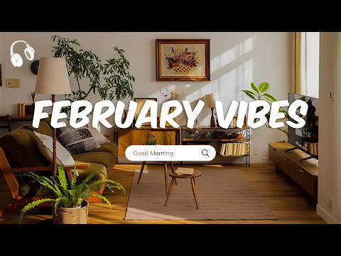 February Vibes -