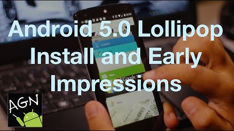 Android 5.0 Lollipop Install and Early Impressions