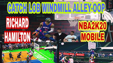 RICHARD HAMILTON CATCH LOB WINDMILL ALLEY-OOP | NBA2K20 MOBILE