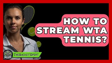 How To Stream WTA Tennis? - The Racket Xpert