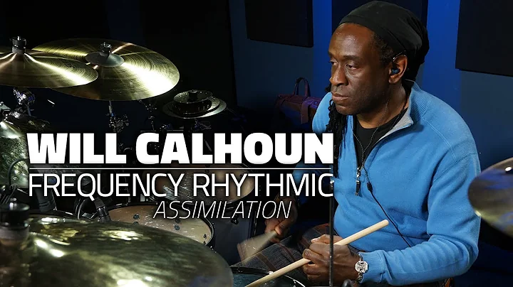 Will Calhoun - Frequency Rhythmic Assimilation (FU...