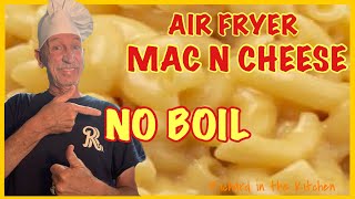 AIR FRYER MAC AND CHEESE  NO BOIL | Richard in the kitchen