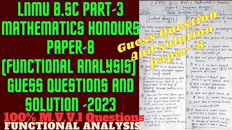 LNMU B.Sc Part-3 Mathematics Honours Paper-8 (functional analysis) Guess Question and Solution -2023