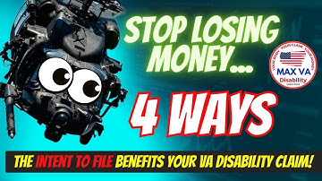 4 Ways The Intent To File Benefits Your VA Disability Claim! Don