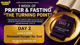 The Turning Point / 7 Day Prayer and Fasting / DAY 2 / Renewed Hunger for God