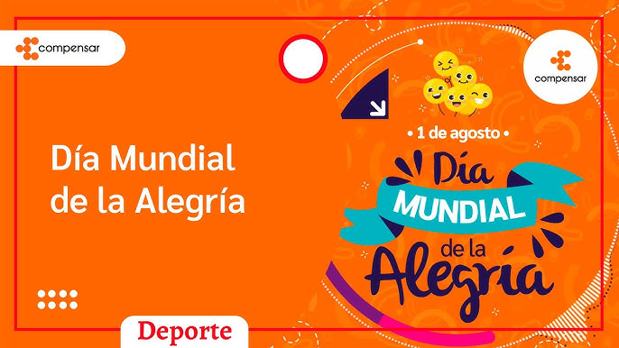 Efemérides 1 de agosto  Día Mundial de la Alegría