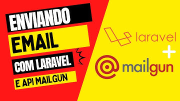 Enviando e-mail com Laravel e API do Mailgun / Laravel Tutorial