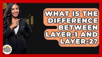 What Is The Difference Between Layer-1 And Layer-2? - CryptoBasics360.com