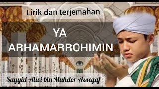 Alwi Assegaf - Ya Arhamarrohimin lirik dan terjemahan