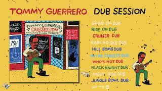 Tommy Guerrero | Dub Session | Album Digest (Official Video)