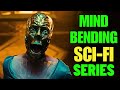 Top 10 mind bending scifi tv series  best science fiction tv shows  part 2