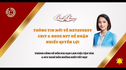 HOT - THÔNG TIN MỚI VỀ METAVERSY, CBIT, NODE NFT