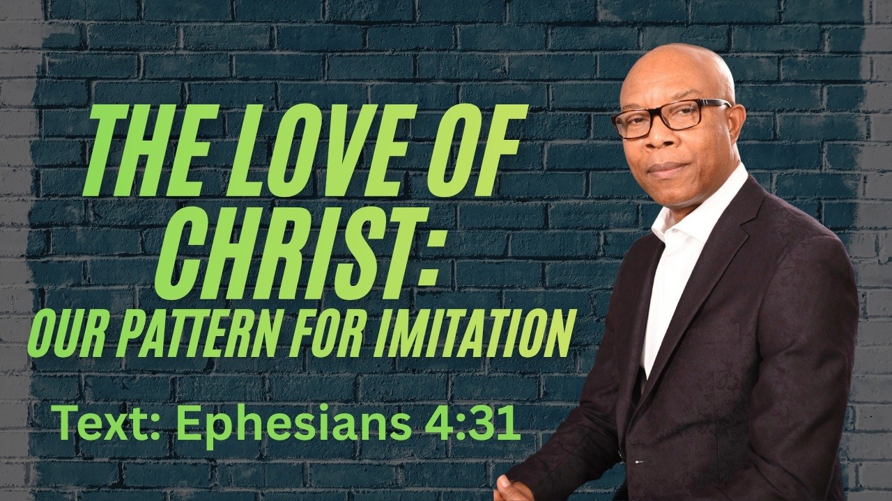 The Love of Christ: Our Pattern for Imitation