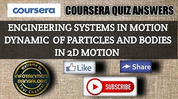 COURSERA QUIZ ANSWER Week 2 | Engineering Systems in Motion Dynamics of Particle Bodies in 2D Motion