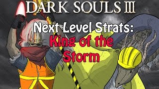 Next Level Strats: Dark Souls 3- King of the Storm