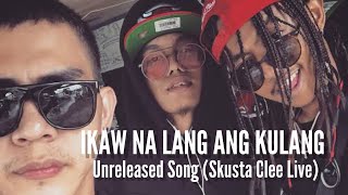 SKUSTA CLEE ft. FLOWG & HONCHO - IKAW NA LANG KULANG  (Unreleased Song Live)