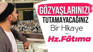 Download Gözyaşlarınızı Tutamayacağınız Bir Hikaye- Hz.fâtıma Video MP3 Gözyaşlarınızı Tutamayacağınız Bir Hikaye- Hz.fâtıma