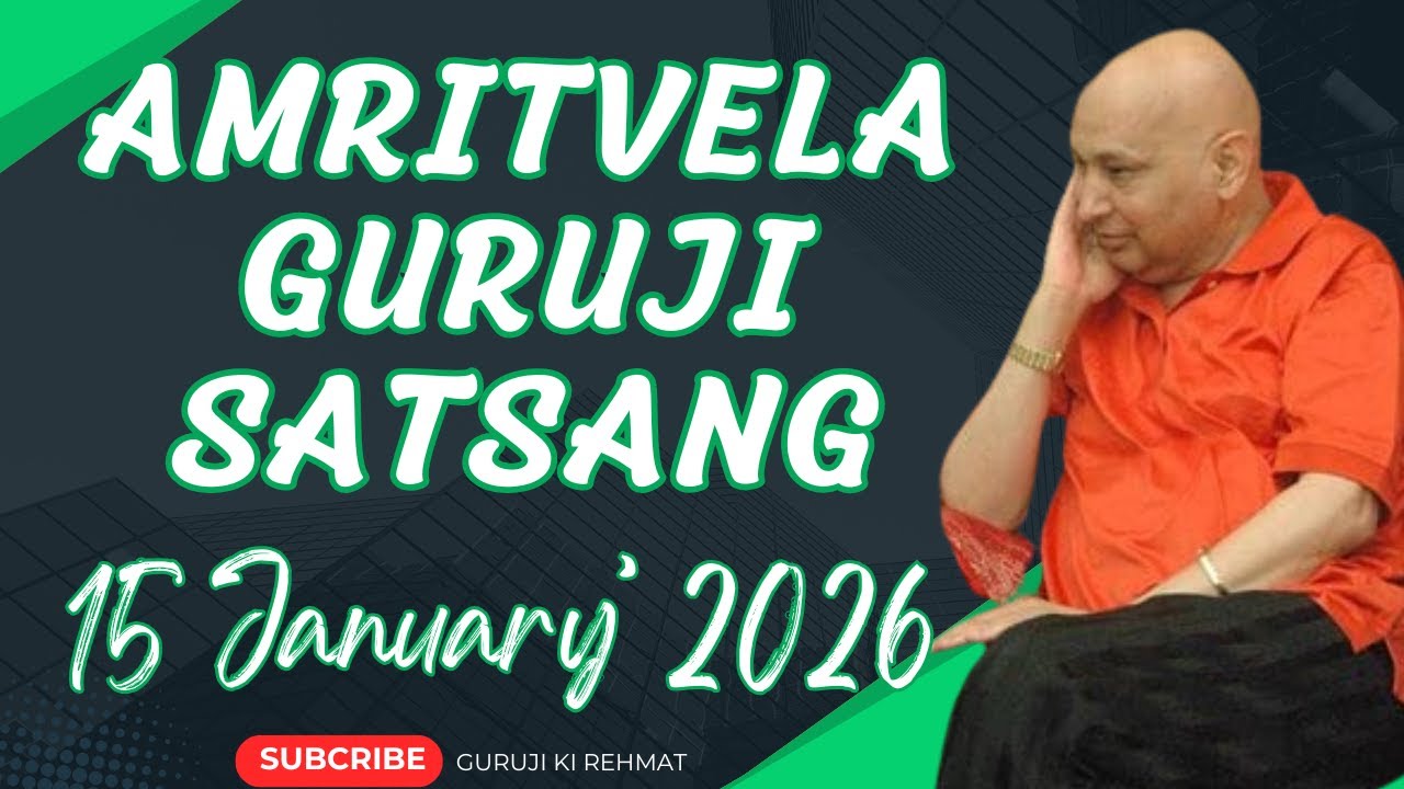 GURU JI SATSANG PLAYLIST || GURU JI AMRITVELA || SATSANG || 15 JANUARY 2026 THURSDAY