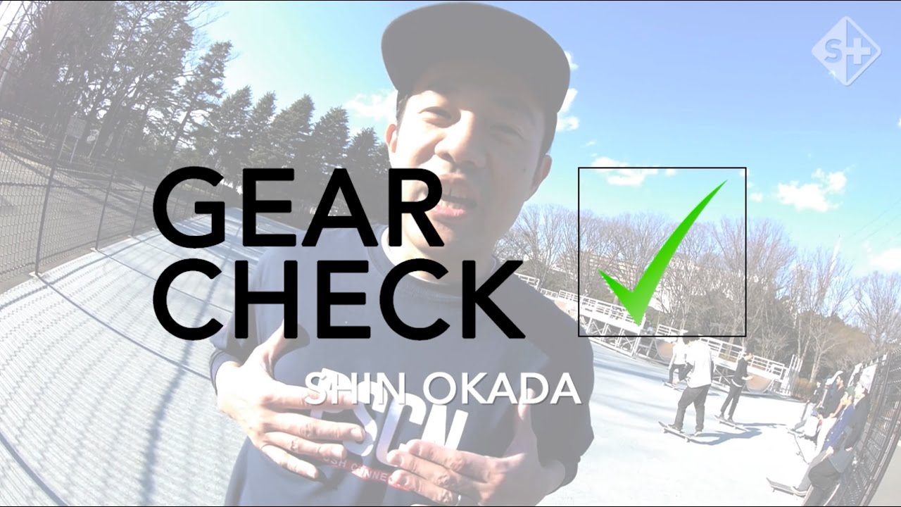 GEAR CHECK - Shin Okada