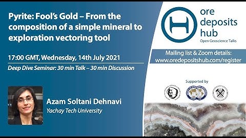 ODH 93: Pyrite – From the composition of a mineral to exploration vectoring tool - Azam Dehnavi