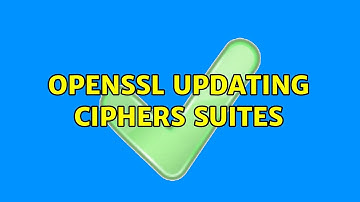 OpenSSL updating ciphers suites (2 Solutions!!)