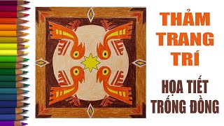 Thảm trang trí với họa tiết trống đồng | Mĩ thuật 6 Chân trời sáng tạo