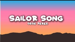 Download lagu Gege perez - Sailor song (Lyrics)